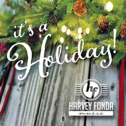 Harvey Fonda — It's A Holiday