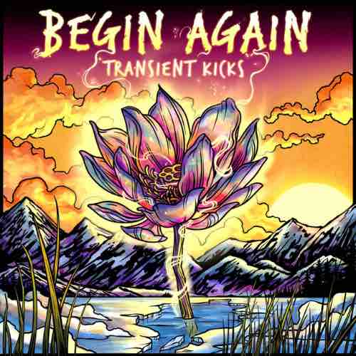 Transient Kicks — Begin Again